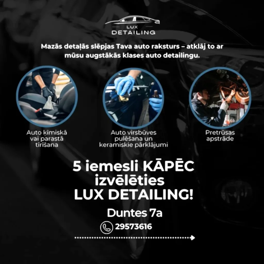 5 iemesli kāpēc izvēlēties LuxDetailing!